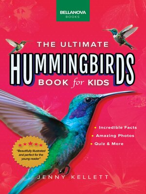 cover image of Hummingbirds the Ultimate Hummingbird Book for Kids